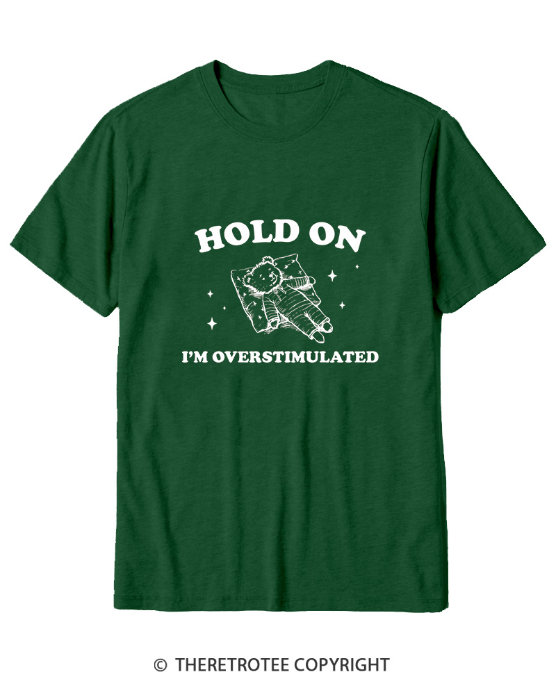 TheRetroTee Hold On I'm Overstimulated Cotton T-Shirt