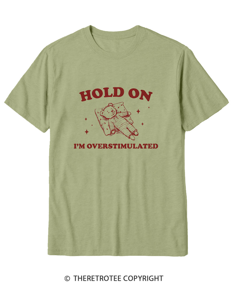 TheRetroTee Hold On I'm Overstimulated Cotton T-Shirt