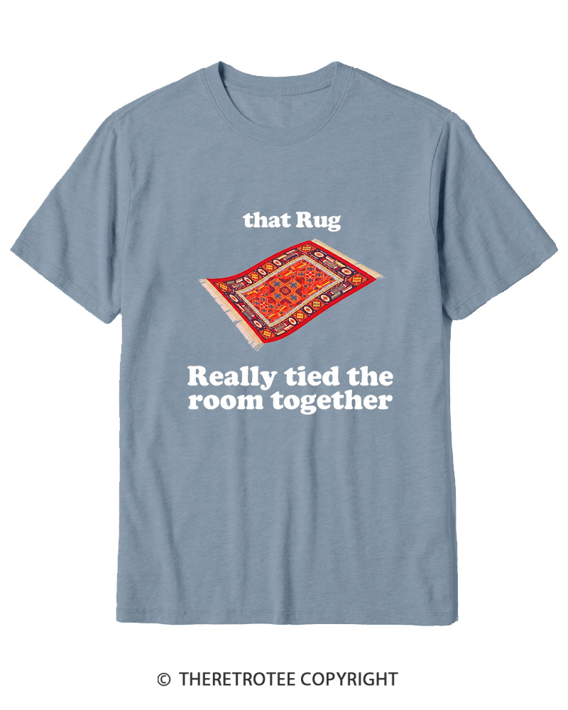 TheRetroTee That Rug Really Tied The Room Together 1990s Cotton T-Shirt