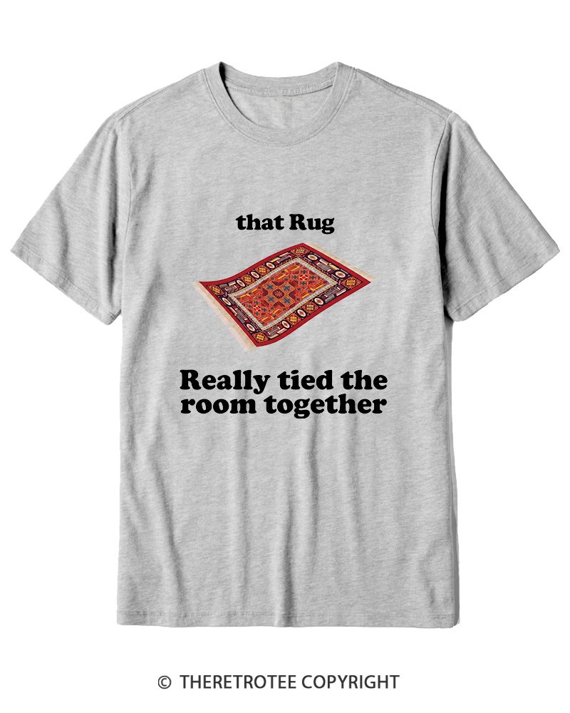 TheRetroTee That Rug Really Tied The Room Together 1990s Cotton T-Shirt