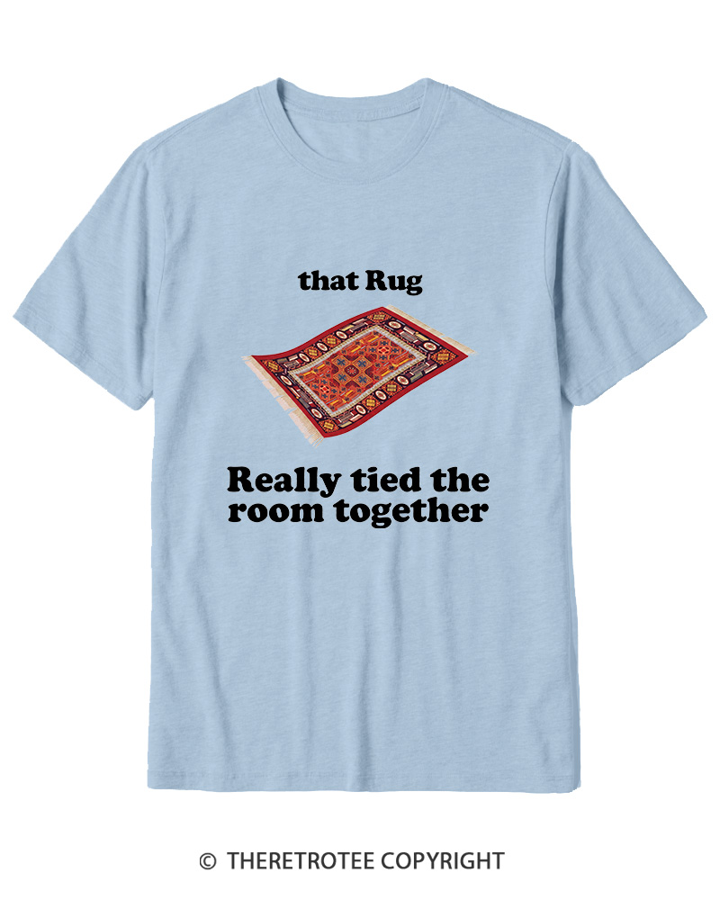 TheRetroTee That Rug Really Tied The Room Together 1990s Cotton T-Shirt