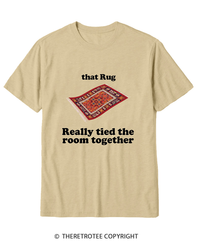 TheRetroTee That Rug Really Tied The Room Together 1990s Cotton T-Shirt