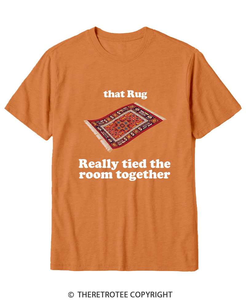 TheRetroTee That Rug Really Tied The Room Together 1990s Cotton T-Shirt