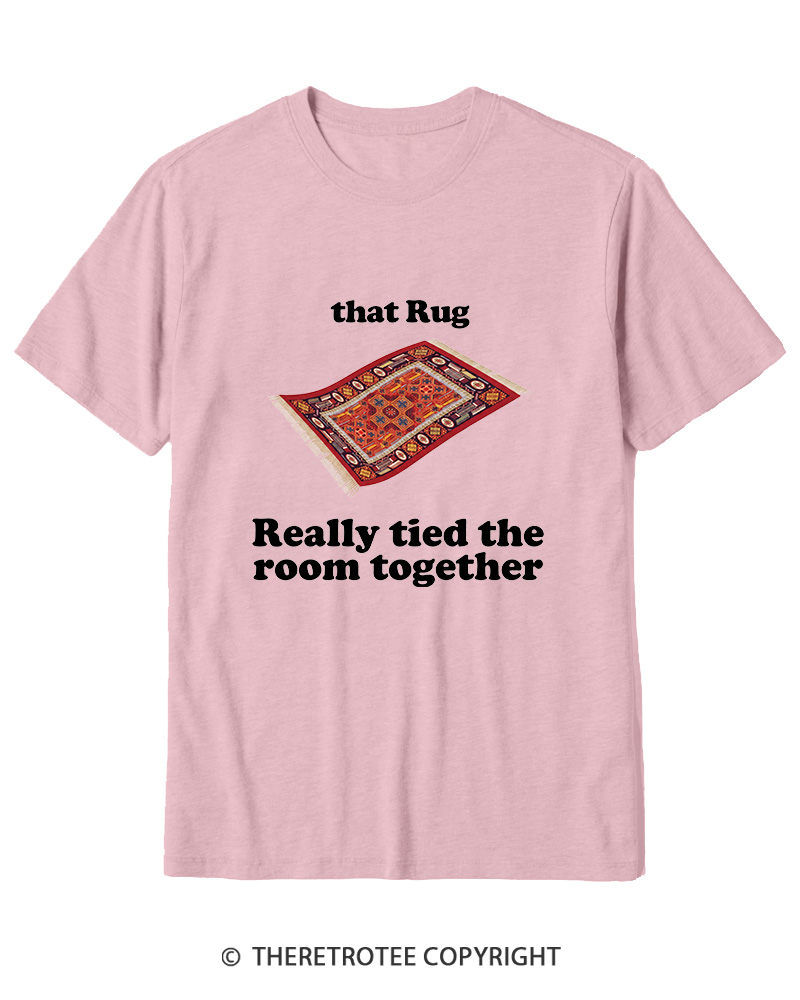 TheRetroTee That Rug Really Tied The Room Together 1990s Cotton T-Shirt