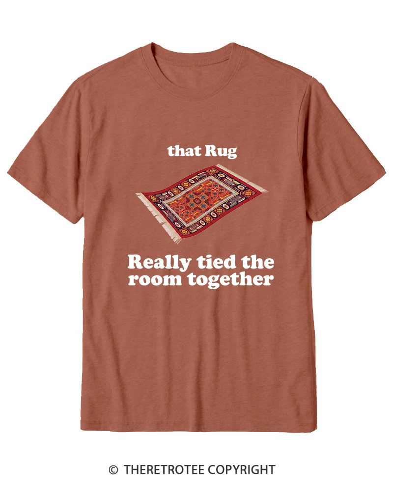 TheRetroTee That Rug Really Tied The Room Together 1990s Cotton T-Shirt