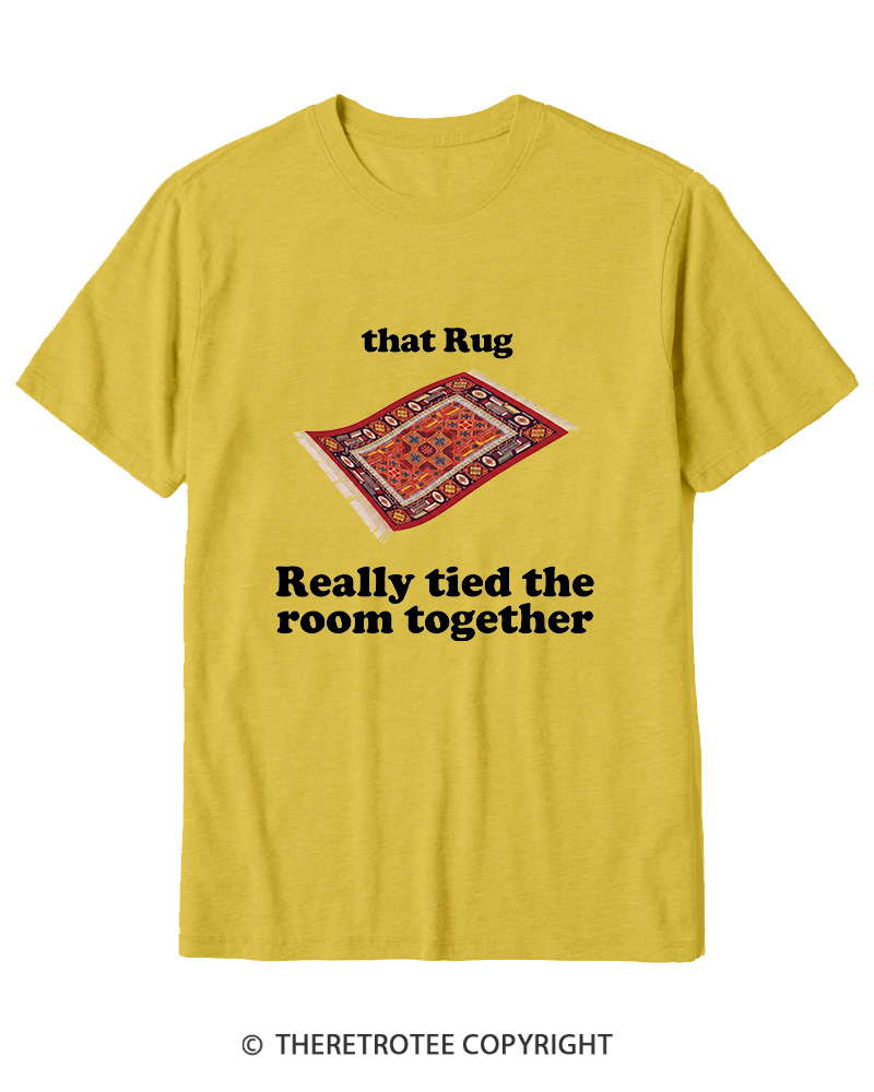 TheRetroTee That Rug Really Tied The Room Together 1990s Cotton T-Shirt
