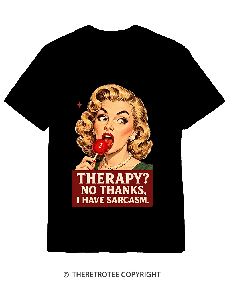 TheRetroTee Therapy No Thanks I Have Sarcasm 1950s Cotton T-Shirt
