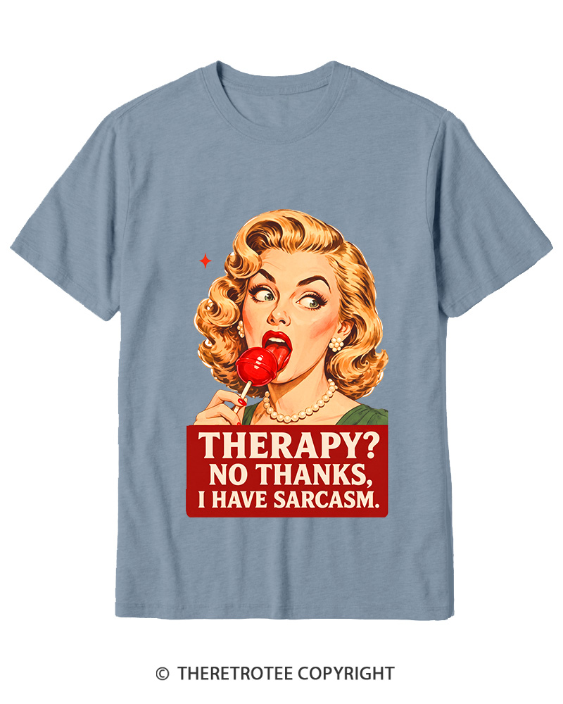 TheRetroTee Therapy No Thanks I Have Sarcasm 1950s Cotton T-Shirt