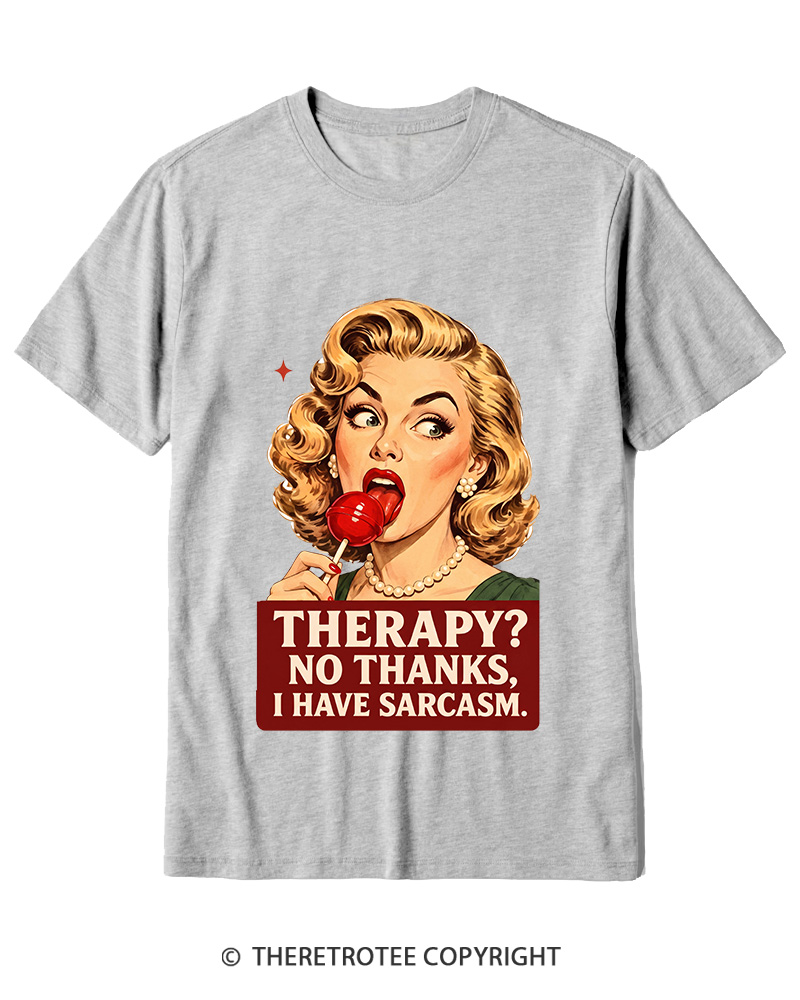 TheRetroTee Therapy No Thanks I Have Sarcasm 1950s Cotton T-Shirt