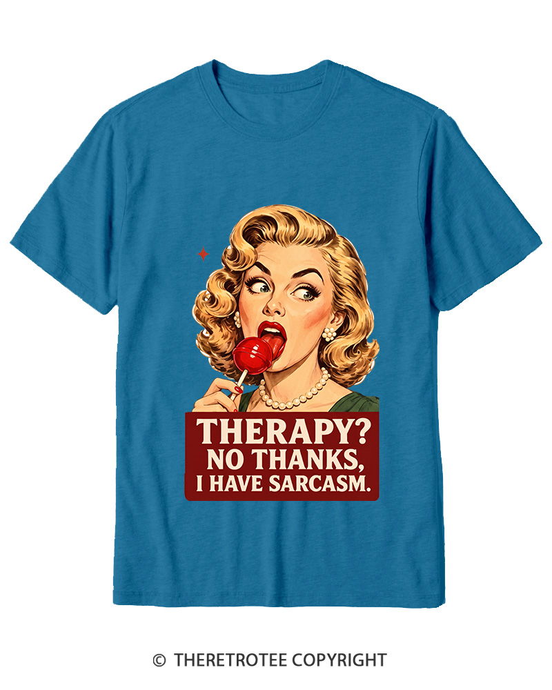 TheRetroTee Therapy No Thanks I Have Sarcasm 1950s Cotton T-Shirt