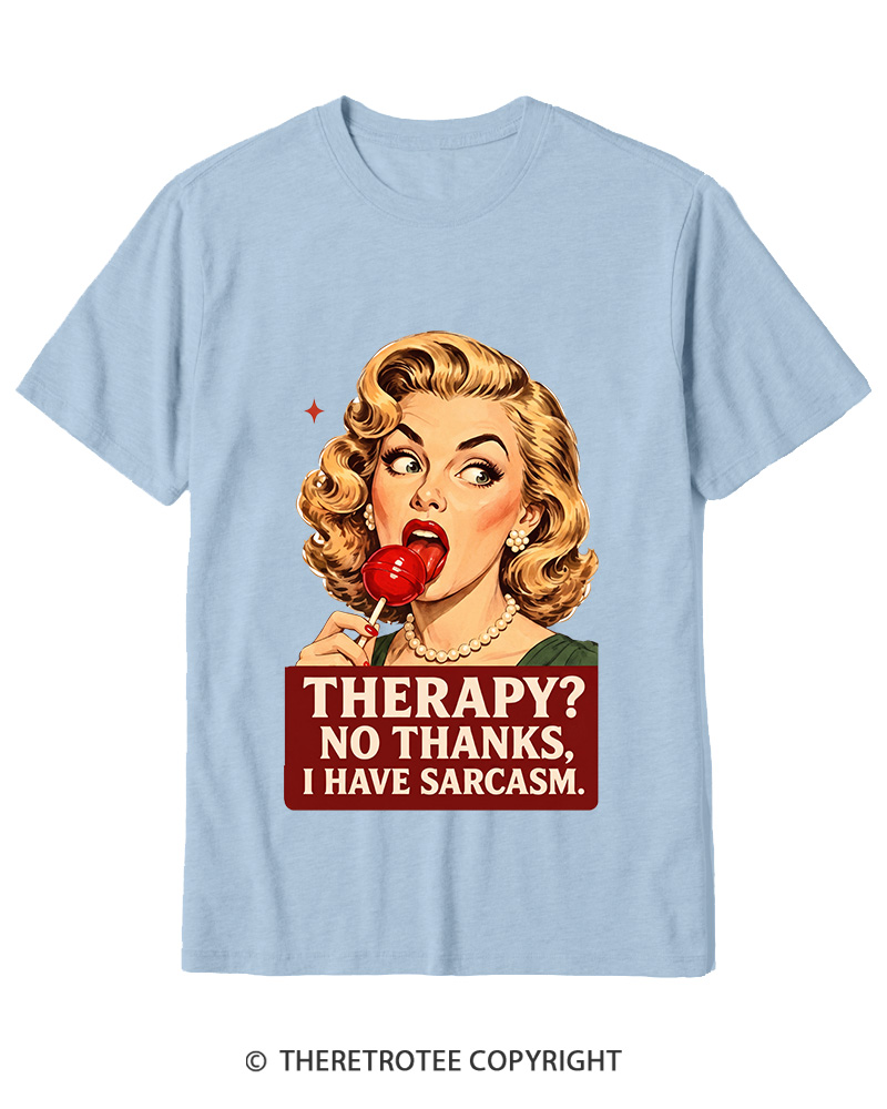 TheRetroTee Therapy No Thanks I Have Sarcasm 1950s Cotton T-Shirt