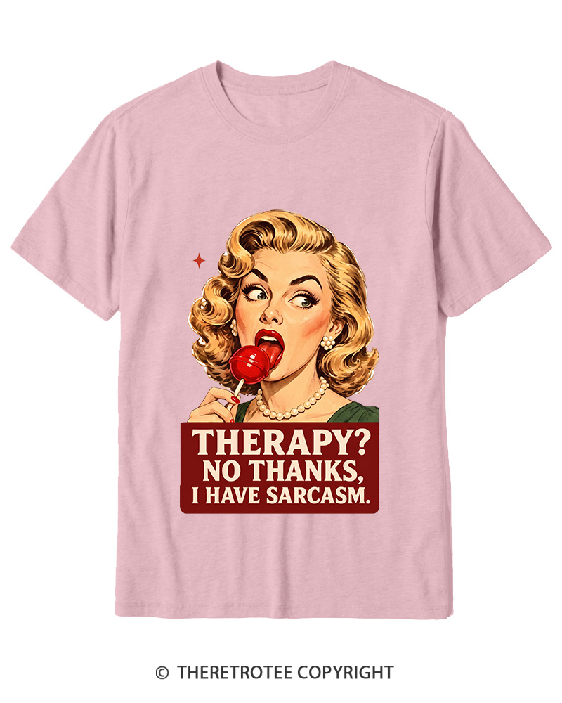 TheRetroTee Therapy No Thanks I Have Sarcasm 1950s Cotton T-Shirt