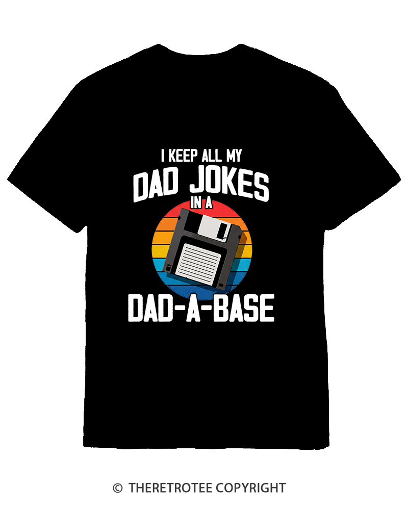 TheRetroTee I Keep All My Dad Jokes In A Dad-A-Base  1980s Cotton T-Shirt