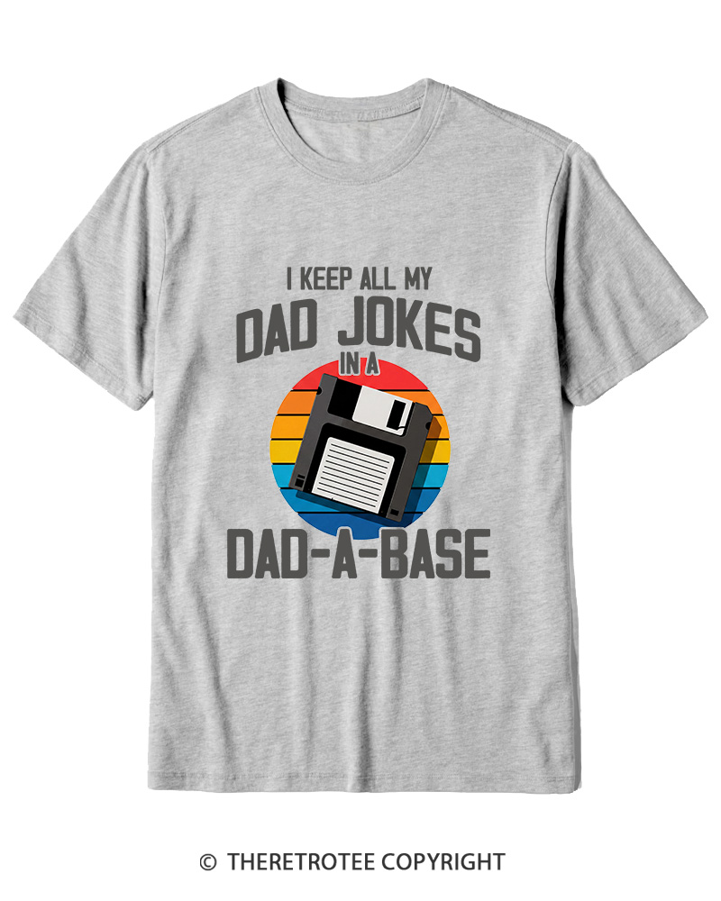 TheRetroTee I Keep All My Dad Jokes In A Dad-A-Base  1980s Cotton T-Shirt