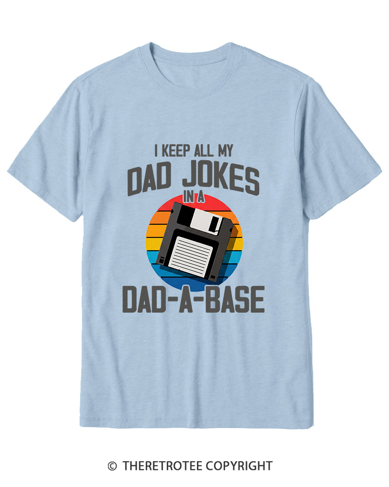 TheRetroTee I Keep All My Dad Jokes In A Dad-A-Base  1980s Cotton T-Shirt