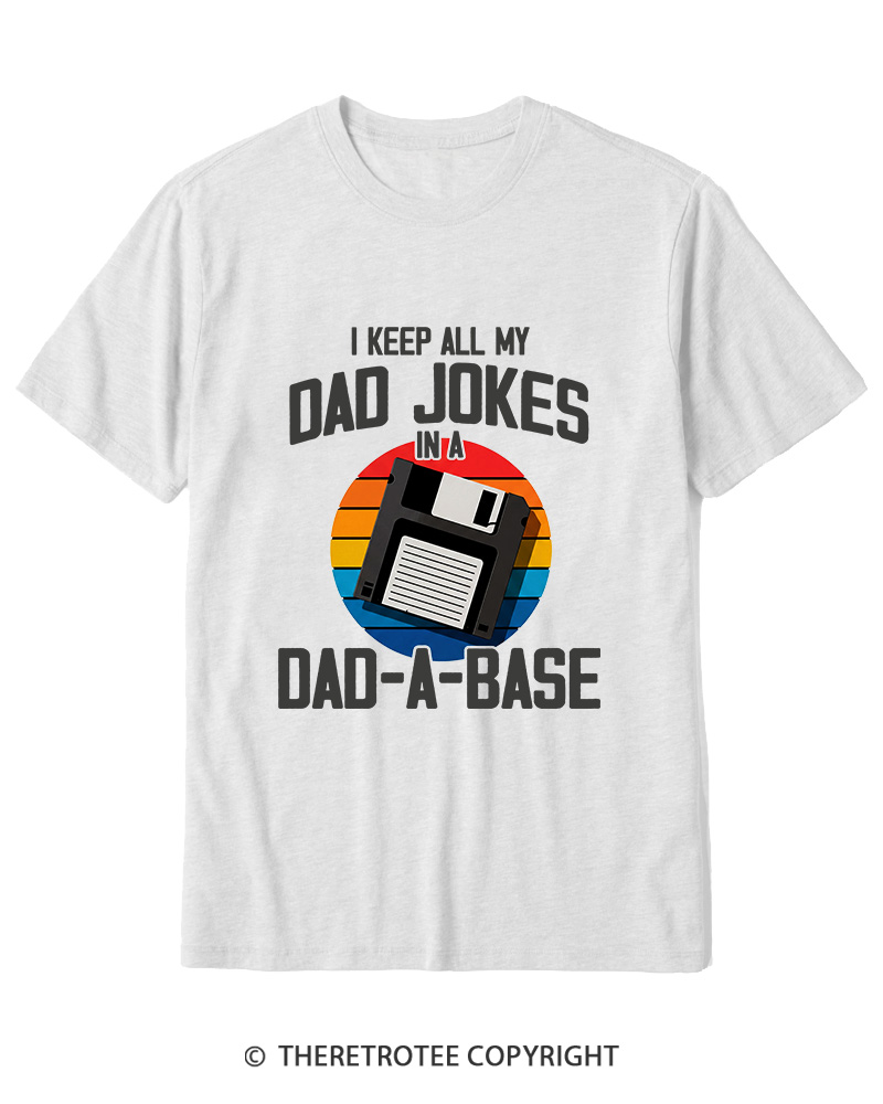 TheRetroTee I Keep All My Dad Jokes In A Dad-A-Base  1980s Cotton T-Shirt
