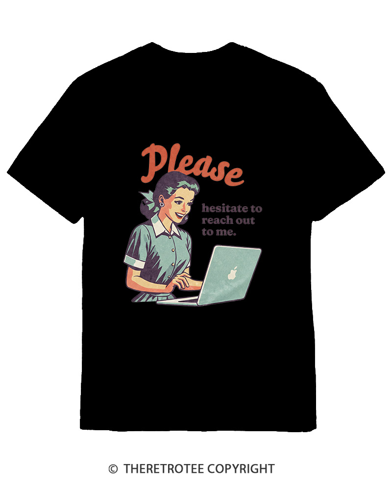 TheRetroTee Please Hesitate To Reach Out 1950s Cotton T-Shirt