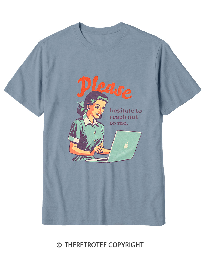 TheRetroTee Please Hesitate To Reach Out 1950s Cotton T-Shirt