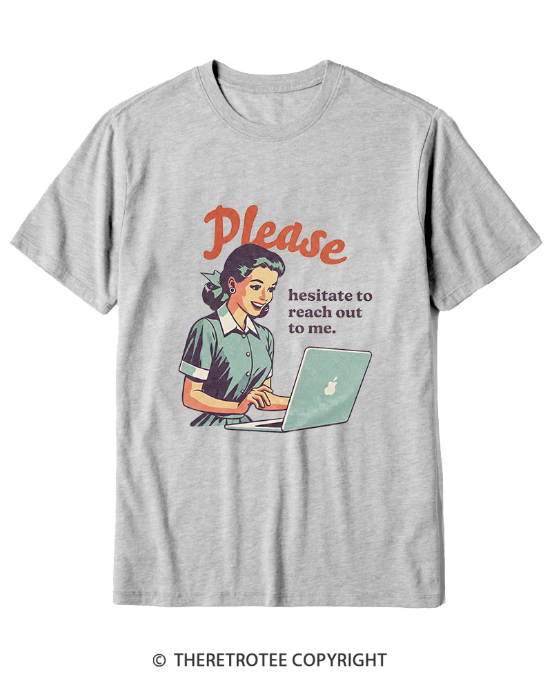 TheRetroTee Please Hesitate To Reach Out 1950s Cotton T-Shirt
