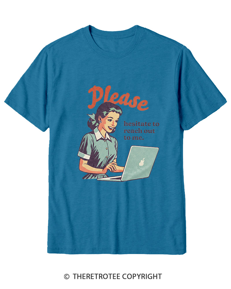 TheRetroTee Please Hesitate To Reach Out 1950s Cotton T-Shirt