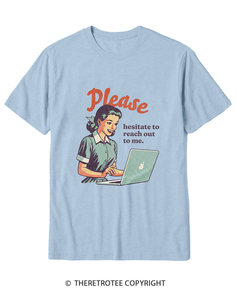 TheRetroTee Please Hesitate To Reach Out 1950s Cotton T-Shirt