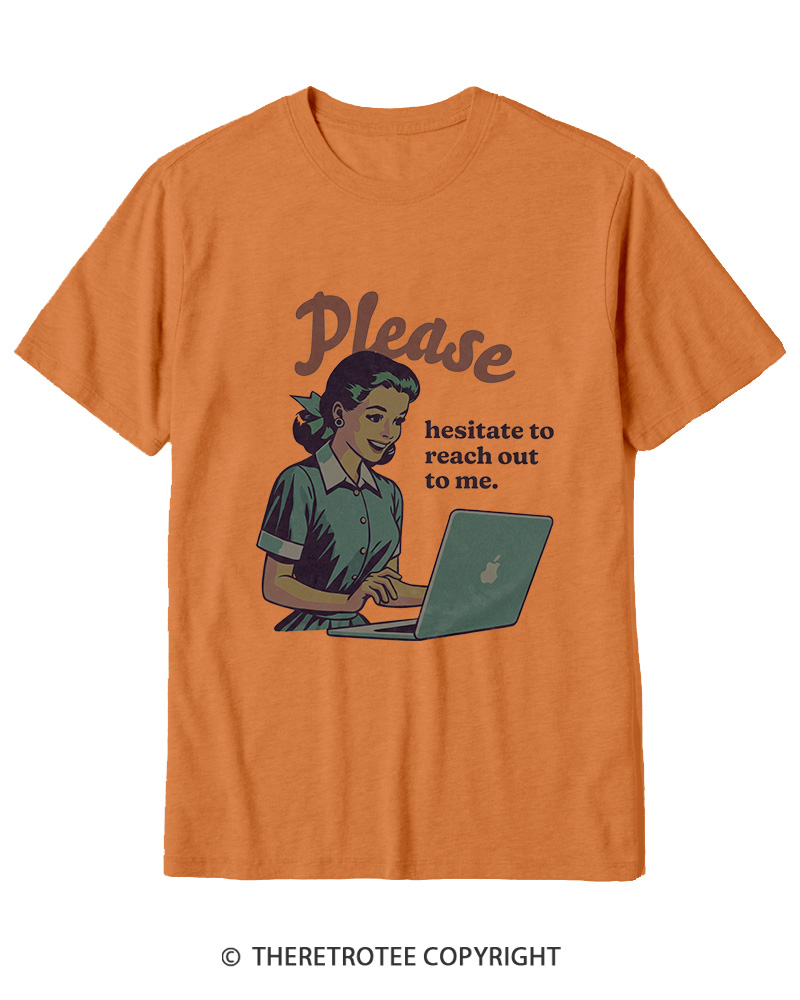TheRetroTee Please Hesitate To Reach Out 1950s Cotton T-Shirt