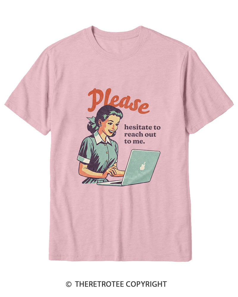 TheRetroTee Please Hesitate To Reach Out 1950s Cotton T-Shirt