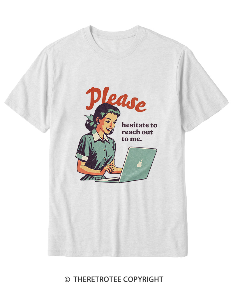 TheRetroTee Please Hesitate To Reach Out 1950s Cotton T-Shirt