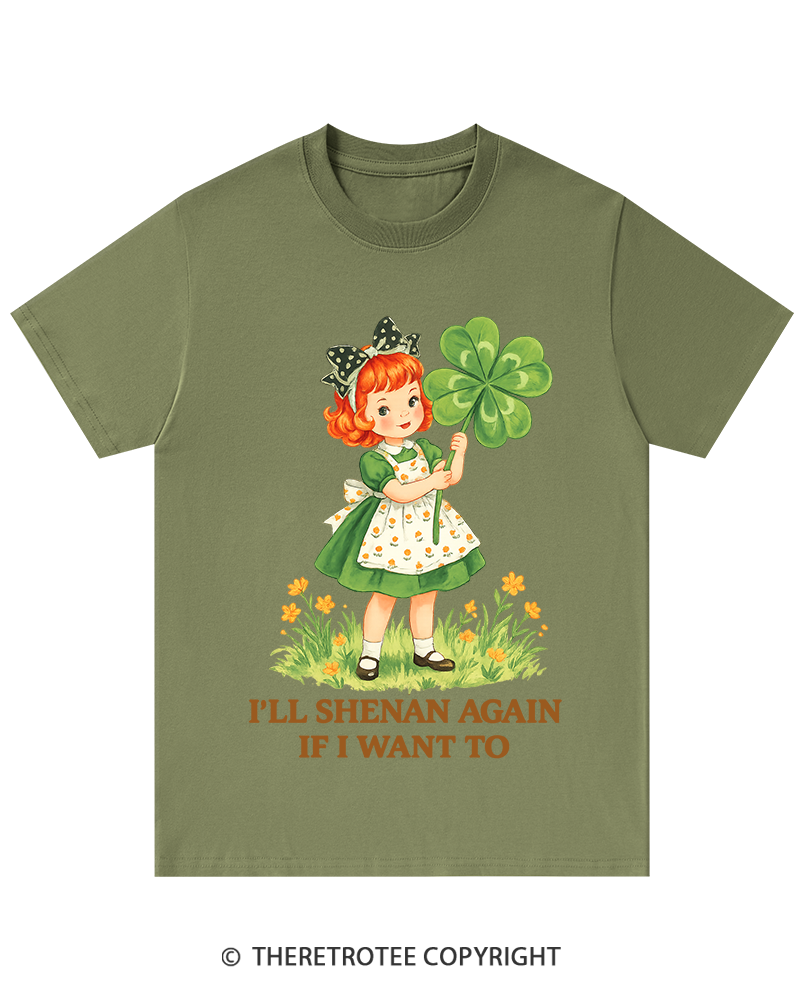 TheRetroTee I'll Shenan Again If I Want To St. Patrick's Day T-Shirt
