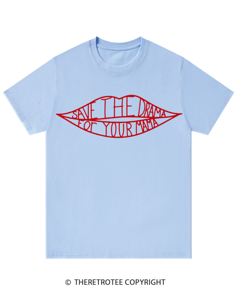 TheRetroTee Save the Drama for Your Mama 1990s Cotton T-Shirt