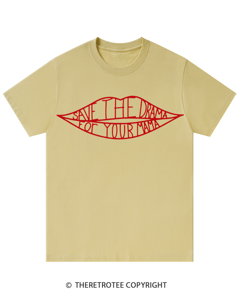 TheRetroTee Save the Drama for Your Mama 1990s Cotton T-Shirt