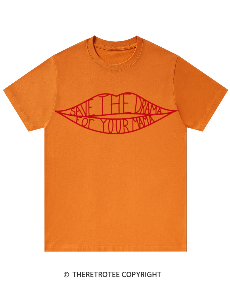 TheRetroTee Save the Drama for Your Mama 1990s Cotton T-Shirt