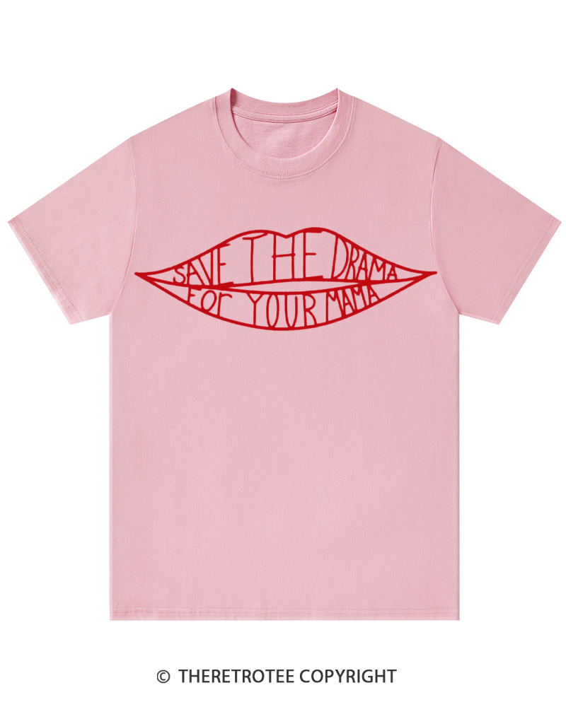 TheRetroTee Save the Drama for Your Mama 1990s Cotton T-Shirt