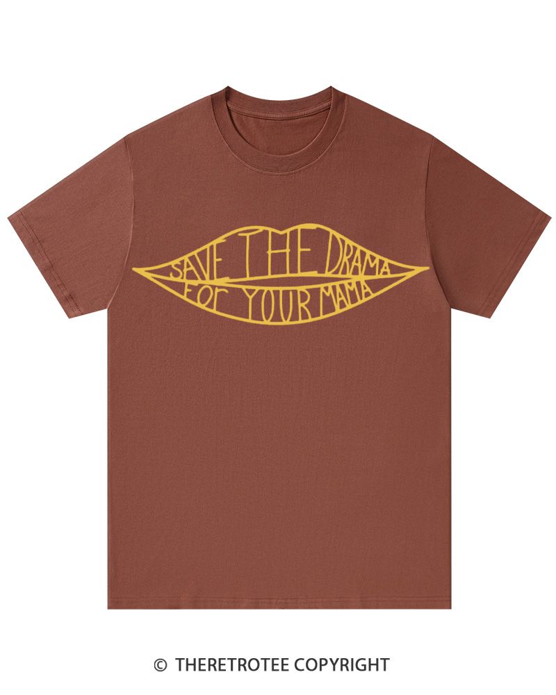 TheRetroTee Save the Drama for Your Mama 1990s Cotton T-Shirt