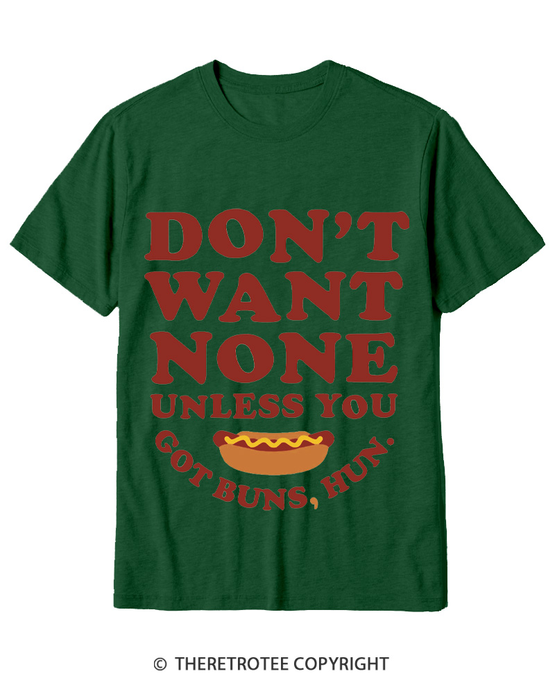 TheRetroTee Don't Want None Unless You Got Buns 1990s Cotton T-Shirt