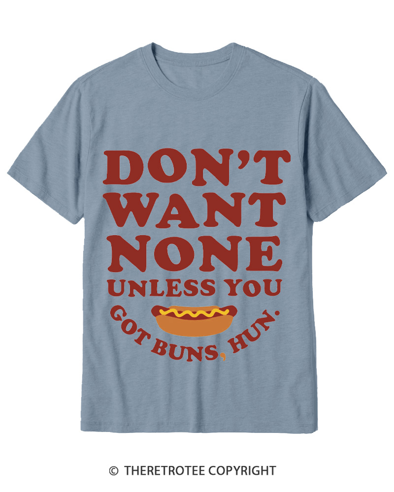 TheRetroTee Don't Want None Unless You Got Buns 1990s Cotton T-Shirt