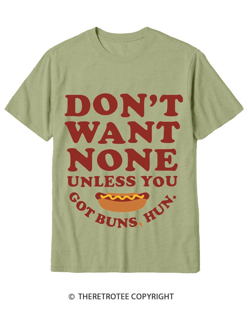 TheRetroTee Don't Want None Unless You Got Buns 1990s Cotton T-Shirt