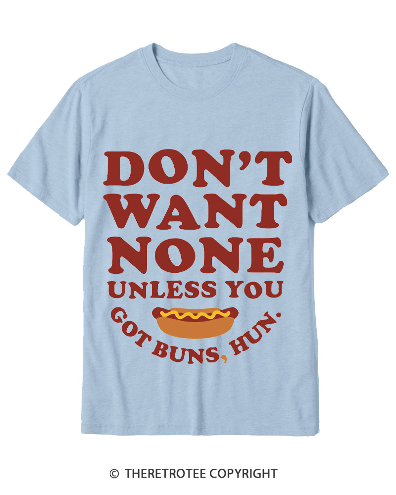 TheRetroTee Don't Want None Unless You Got Buns 1990s Cotton T-Shirt