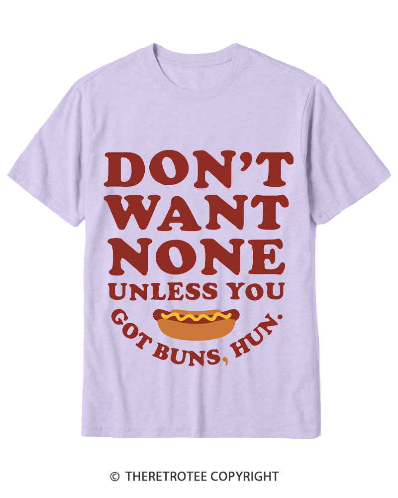 TheRetroTee Don't Want None Unless You Got Buns 1990s Cotton T-Shirt