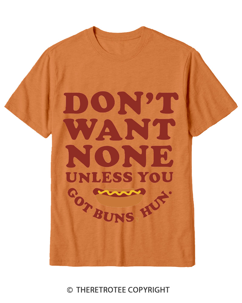 TheRetroTee Don't Want None Unless You Got Buns 1990s Cotton T-Shirt