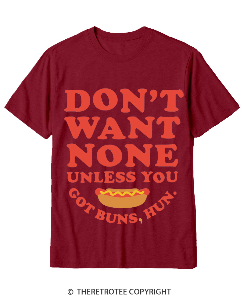 TheRetroTee Don't Want None Unless You Got Buns 1990s Cotton T-Shirt
