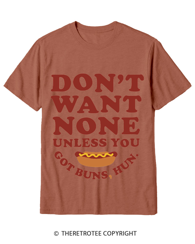 TheRetroTee Don't Want None Unless You Got Buns 1990s Cotton T-Shirt