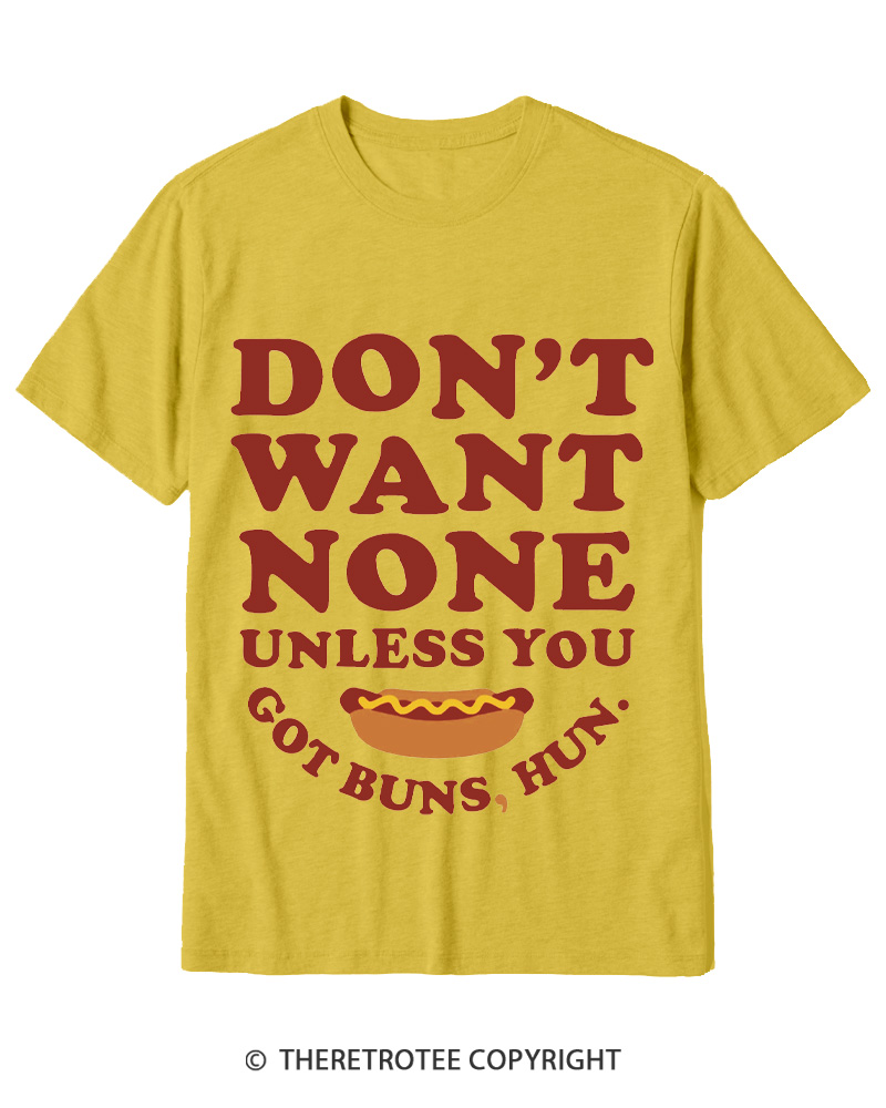 TheRetroTee Don't Want None Unless You Got Buns 1990s Cotton T-Shirt