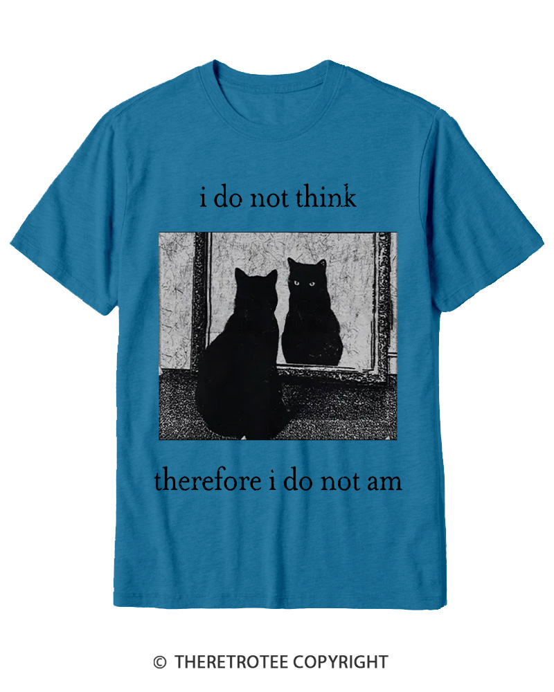 TheRetroTee I Do Not Think Therefore I Do Not Am 1940s Cotton T-Shirt