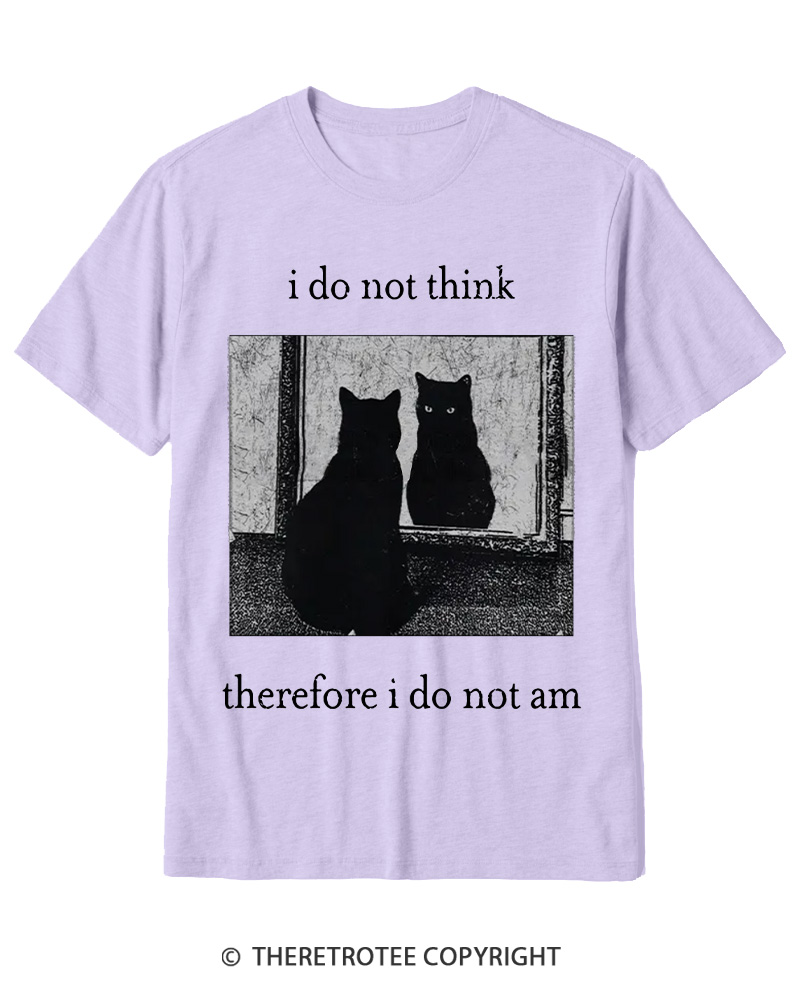 TheRetroTee I Do Not Think Therefore I Do Not Am 1940s Cotton T-Shirt