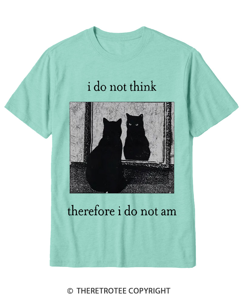 TheRetroTee I Do Not Think Therefore I Do Not Am 1940s Cotton T-Shirt