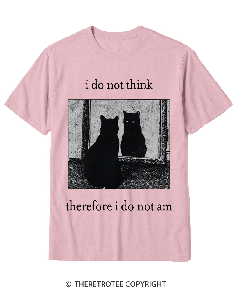 TheRetroTee I Do Not Think Therefore I Do Not Am 1940s Cotton T-Shirt