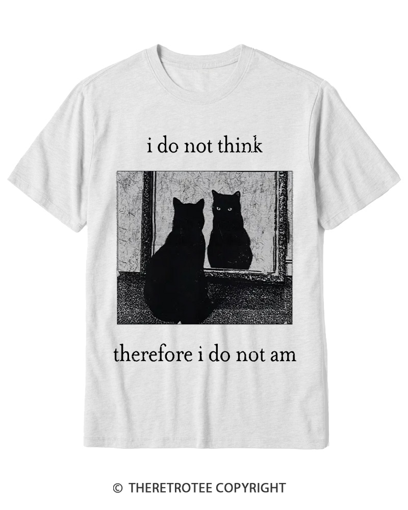 TheRetroTee I Do Not Think Therefore I Do Not Am 1940s Cotton T-Shirt