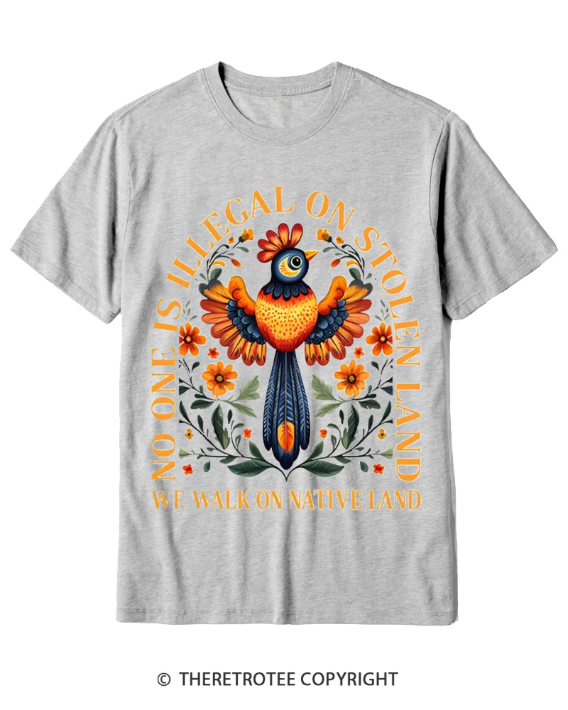 TheRetroTee No One Is Illegal On Stolen Land We Walk On Native Land Cotton T-Shirt