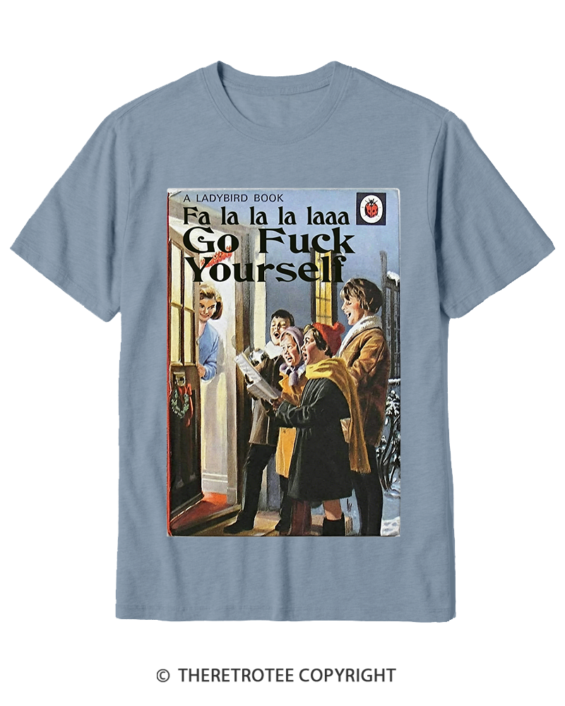 TheRetroTee A Ladybird Book Fa La La La Laaa Gofuck Yourself 1950s Cotton T-Shirt